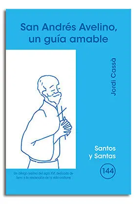 SAN ANDRÉS AVELINO, UN GUÍA AMABLE