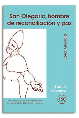 SAN OLEGARIO, HOMBRE DE RECONCILIACIÓN Y PAZ