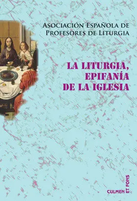 LA LITURGIA, EPIFANÍA DE LA IGLESIA