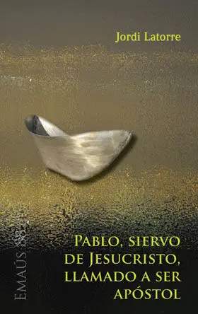 PABLO, SIERVO DE JESUCRISTO, LLAMADO A SER APÓSTOL
