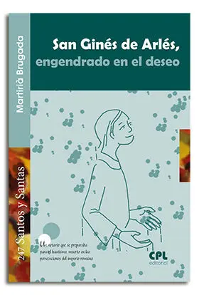 SAN GINÉS DE ARLÉS, ENGENDRADO EN EL DESEO