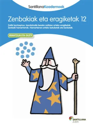 ZENBAKIAK ETA ERAGIKETAK 12 SANTILLANA KOADERNOAK