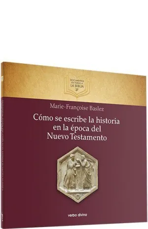 CÓMO SE ESCRIBE LA HISTORIA EN LA ÉPOCA DEL NUEVO TESTAMENTO