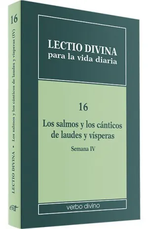 LOS SALMOS Y LOS CÁNTICOS DE LAUDES Y VISPERAS SEMANA IV