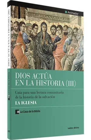 ANIMADOR-III  DIOS ACTÚA EN LA HISTORIA-LA IGLESIA