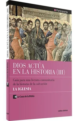 PARTICIPANTE-III DIOS ACTÚA EN LA HISTORIA-LA IGLESIA