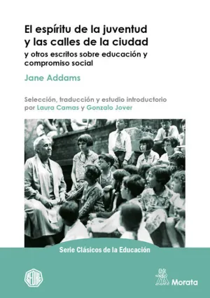 EL ESPÍRITU DE LA JUVENTUD Y LAS CALLES DE LA CIUDAD Y OTROS ESCRITOS SOBRE EDUC