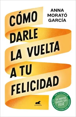 CÓMO DARLE LA VUELTA A TU FELICIDAD
